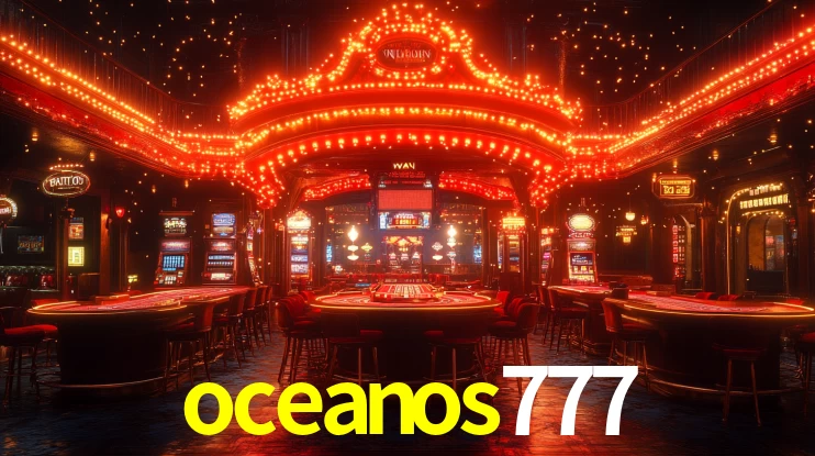 Sinta a adrenalina dos jogos de cassino com oceanos777
